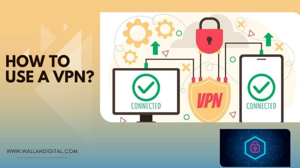 How to use a VPN?