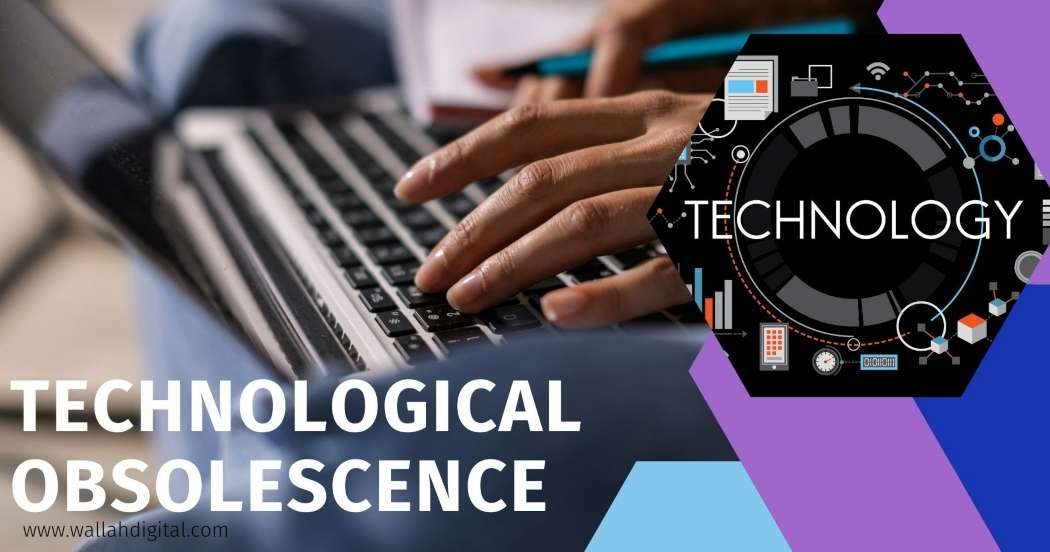 Technological Obsolescence